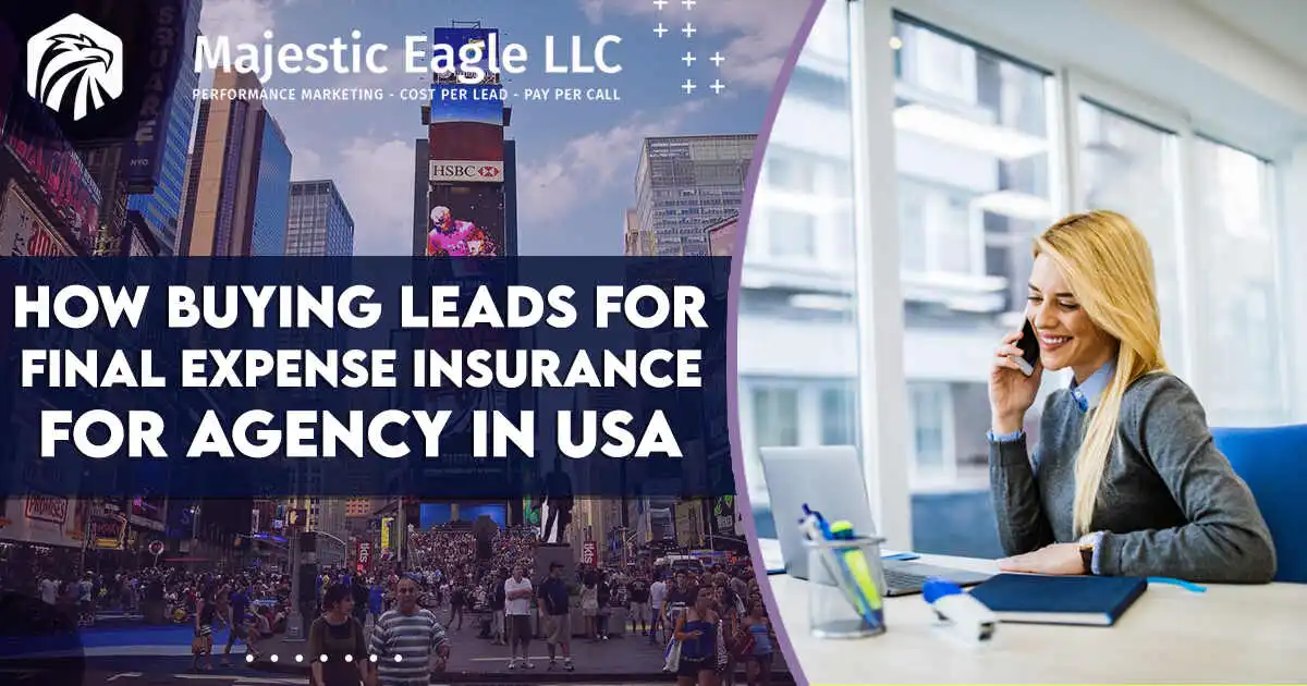 How buying leads for final expense insurance skyrockets your agency