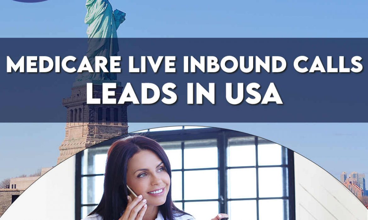 Medicare live inbound calls leads in USA