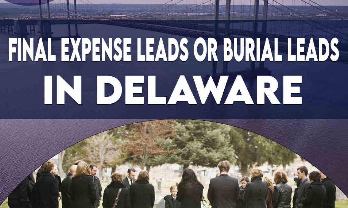 FINAL EXPENSSE LEADS IN DELAWARE