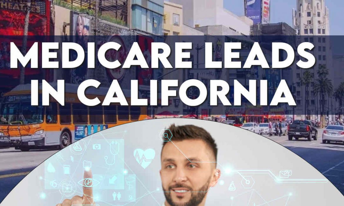 California's Premier Medicare Leads - Elevate Your Insurance Success