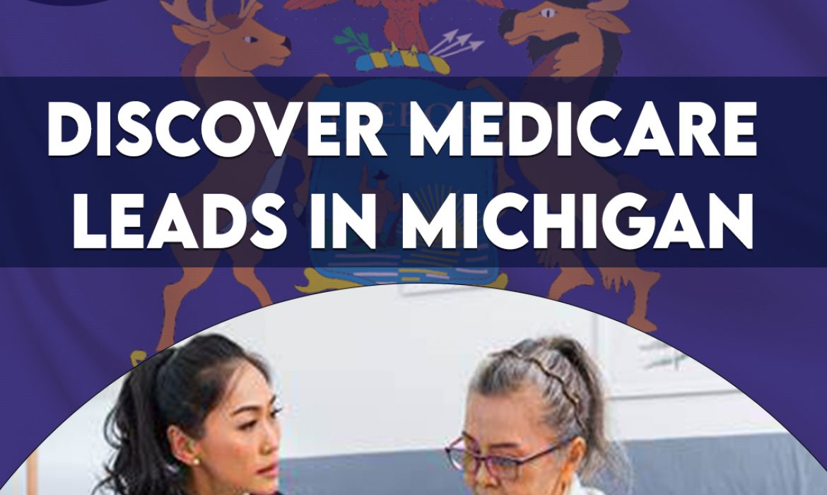 Discover Medicare Leads in Michigan | Effective Lead Generation