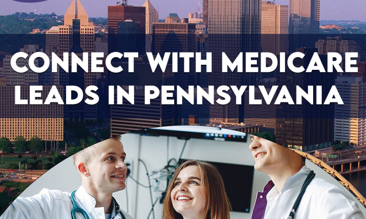 Connect with Medicare Leads in Pennsylvania | Reliable Lead Generation