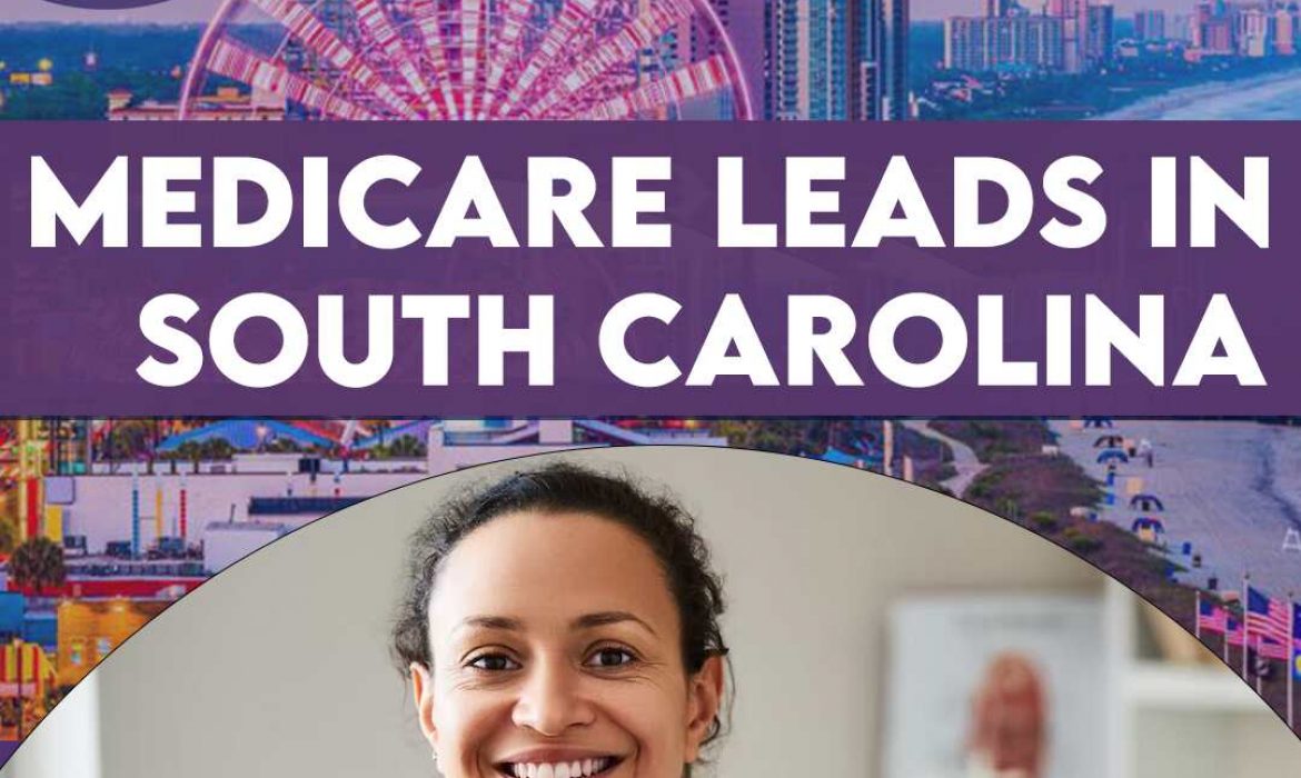 South Carolina Medicare Leads - Your Gateway to Success in Insurance